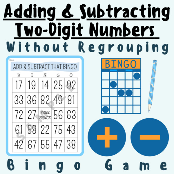 Adding and Subtracting Two-Digit Numbers Without Regrouping or Composing BINGO GAME; For K-5 Teachers and Students in the Math Classroom