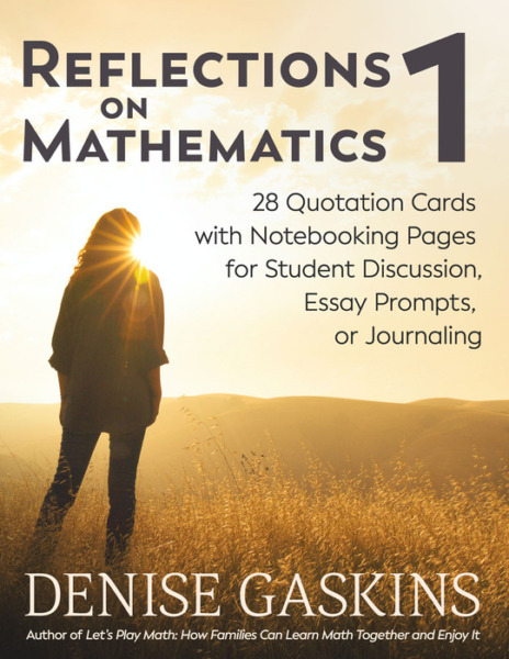 Reflections on Mathematics 1: 28 Quotation Cards with Notebooking Pages for Student Discussion, Essay Prompts, or Journaling