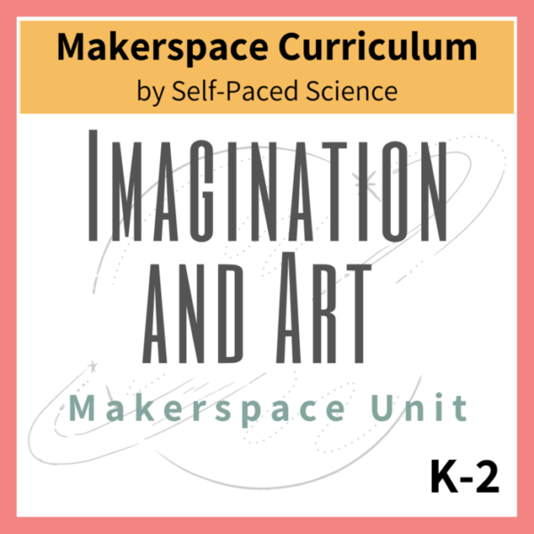 Imagination and Art Makerspace Unit K-2