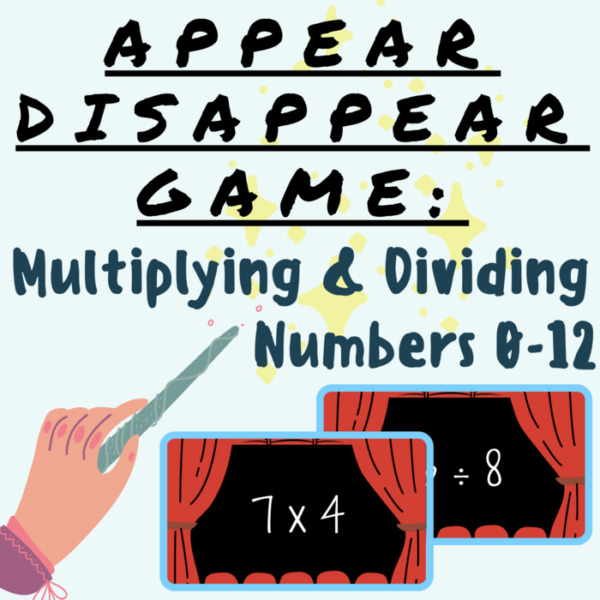Quick Multiplying and Dividing Times Table Numbers 0-10 APPEARING/DISAPPEARING GAME PPT For K-5 Teachers and Students in the Math Classroom