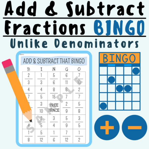 Adding and Subtracting Fractions: Unlike and Different Denominators and Reducing BINGO GAME; For K-5 Teachers and Students in the Math Classroom