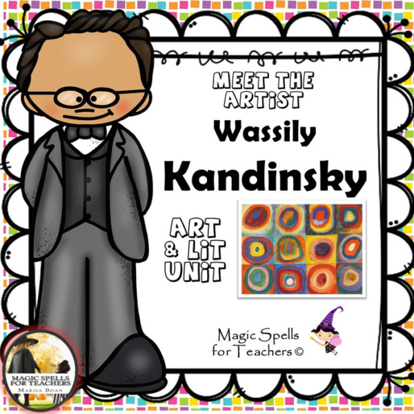 Wassily Kandinsky – Art Unit Integrating Reading & Writing Skills – Meet the Artist Series – Kandinsky’s Concentric Circles