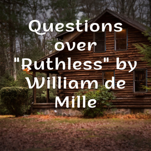 Questions over “Ruthless” by William de Mille