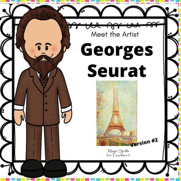 Georges Seurat – Art Unit Integrating Reading & Writing Skills – Meet the Artist Series – Seurat’s Eiffel Tower