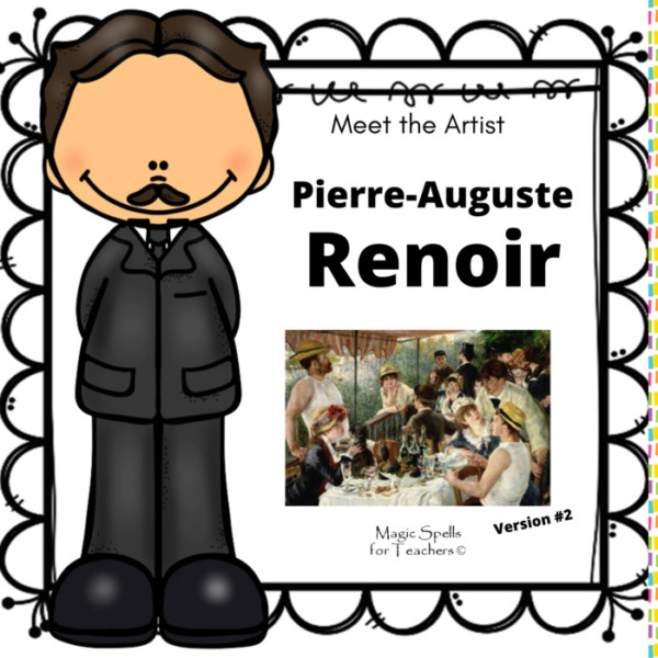 Pierre- Auguste Renoir – Art Unit Integrating Reading & Writing Skills – Meet the Artist Series – Renoir’s The Luncheon of the Boating Party