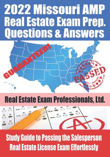 2022 Missouri AMP Real Estate Exam Prep Questions and Answers: Study Guide to Passing the Salesperson Real Estate License Exam Effortlessly