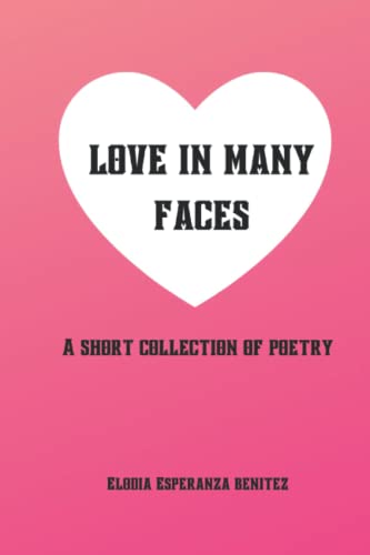Love in Many Faces: A Short Collection of Poetry | The Storepaperoomates Retail Market - Fast Affordable Shopping