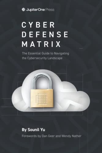 Cyber Defense Matrix: The Essential Guide to Navigating the Cybersecurity Landscape