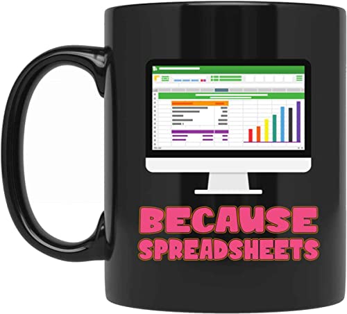 Because Spreadsheets Mug – Data Analyst Mug – Business Analyst Mug – Financial Analyst Mug – King Of Spreadsheets Mug – Spreadsheet Ninja Mug 855133