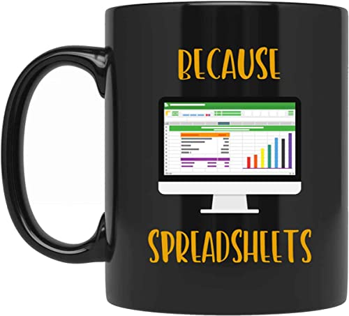 Because Spreadsheets Mug – Data Analyst Mug – Business Analyst Mug – Financial Analyst Mug – King Of Spreadsheets Mug – Spreadsheet Ninja Mug 374997