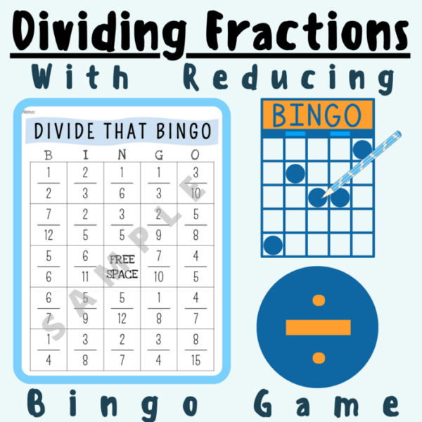 Dividing Fractions With Reducing BINGO GAME; For K-5 Teachers and Students in the Math Classroom
