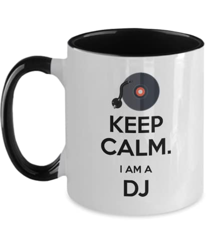 Dj Mug keep calm. I am a dj Funny Gift For DJ Two Tone, 11oz, Black