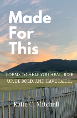 Made For This: Poems to Help You Heal, Rise up, Be Bold, and Have Faith