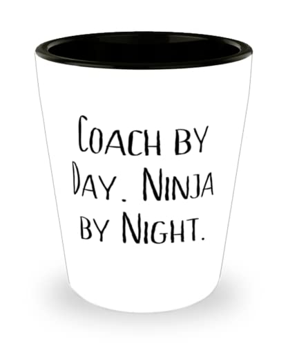 Unique Coach Shot Glass, Coach by Day. Ninja by Night, Gifts For Men Women, Present From Team Leader, Ceramic Cup For Coach