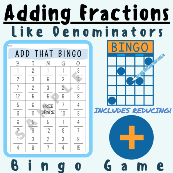 Adding Fractions: Same/Like Denominators With Reducing BINGO GAME {4.NF.3} For K-5 Teachers and Students in the Math Classroom