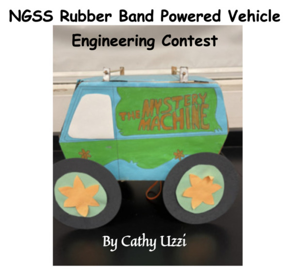 NGSS Rubber Band Powered Vehicle Engineering Contest with Student and Teacher Editions