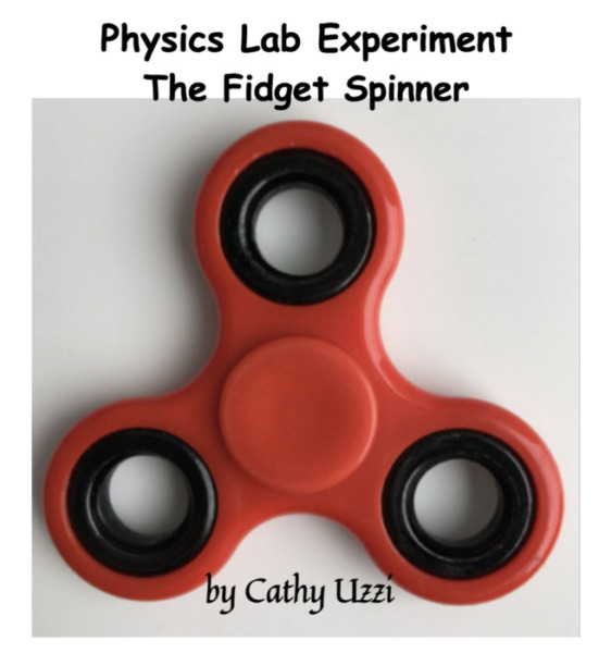 Physics Lab Experiment: Angular Momentum, Rotational Inertia, and the Fidget Spinner with Student and Teacher Editions
