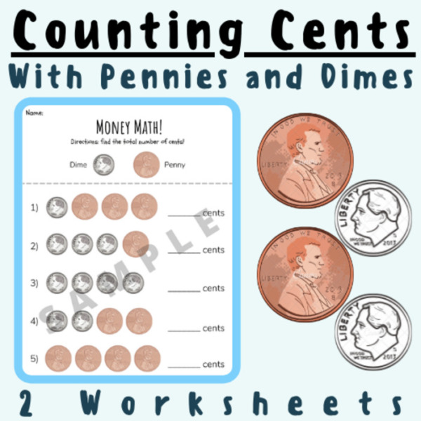 Counting Money/Cents Using Pennies & Dimes (Base Ten, Place Value) For K-5 Teachers and Students in the Math Classroom