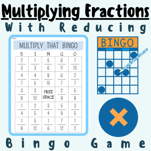 Multiplying Fractions With Reducing BINGO GAME; For K-5 Teachers and Students in the Math Classroom