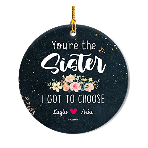 Wassmin Personalized Christmas Ornaments You’re The Sister I Got to Choose Acrylic Plastic Ornament 2022 Customized Xmas Hanging Tree Decoration Custom Name Ornaments Friendship Sister BFF Keepsake