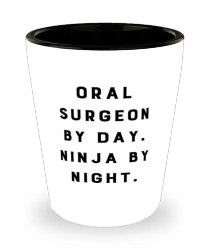 Unique Oral surgeon Gifts, Oral Surgeon by Day. Ninja by Night, Gag Christmas Shot Glass From Coworkers