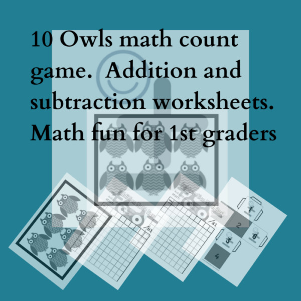10 Owls math Count game Addition and Subtraction worksheets. Math fun for 1st graders.