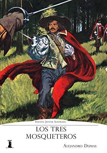 Los Tres Mosqueteros: Edición juvenil, ilustrada y anotada (Spanish Edition)