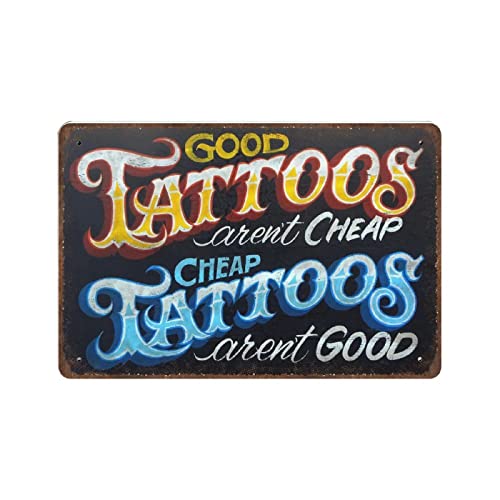DAIERCY Vintage Thick Metal Tin Sign-Tattoos Tin Sign，Good Tattoos aren’t Cheap -Novelty Posters，Home Decor Wall Art，Funny Signs for Home/Kitchen/Garage/Man Cave，Size 8×12 inches