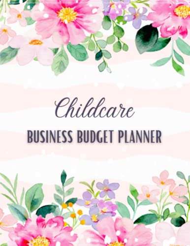 Childcare Business Budget Planner: Professional Monthly & Weekly Business Budget Planner With Expense Tracker | Small Business/Personal Bookkeeping Journal