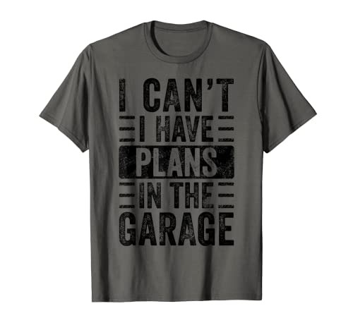 I Can’t I Have Plans In The Garage, Funny Car Mechanic Retro T-Shirt