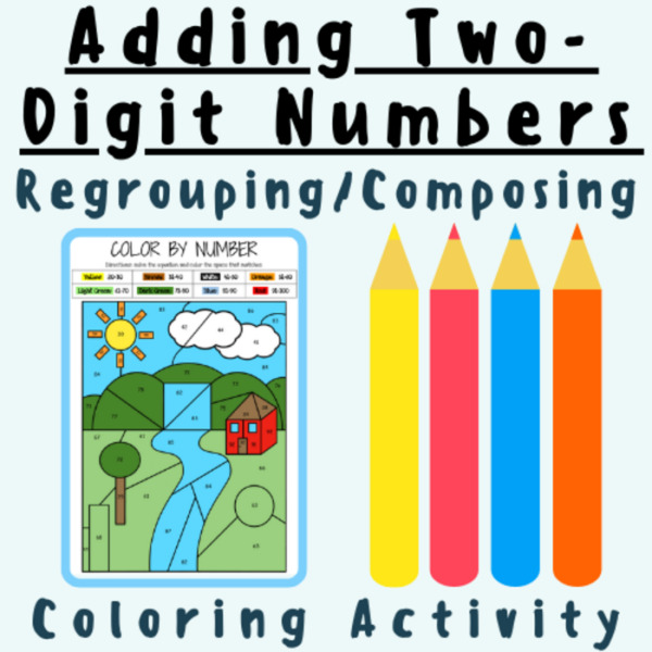 Adding Two-Digit Numbers With Regrouping and Composing (Coloring Activity Worksheet) For K-5 Teachers and Students in the Math Classroom