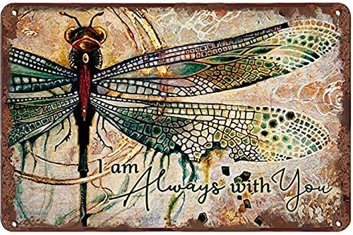 WZVZGZ Creative Tin Sign Dragonfly I Am Always with You Funny Novelty Metal Retro Wall Decor for Home Gate Garden Bars Restaurants Cafes Office Store Pubs Club Gift -6×8 inches