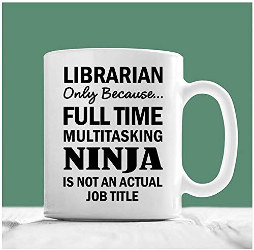 Christmas Mug, Gifts For Librarian, Librarian Only Because Full Time Multitasking Ninja Mug