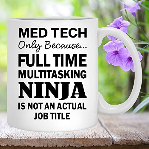 Med Tech Only Because Full Time Multitasking Ninja Is Not An Actual Job Title, Christmas Mug, Med Tech Mug