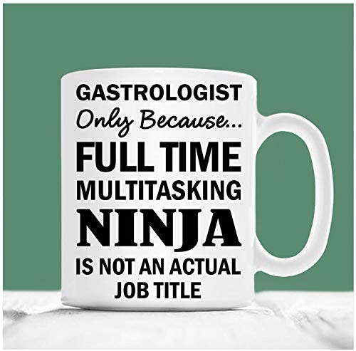 Gastrologist Mug, Gastrologist Cup, Gastrologist Gifts, Gastrologist Only Because Full Time Multitasking Ninja Is Not An Actual Job Title