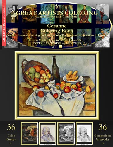 Cezanne Coloring Book: Cezanne Grayscale Coloring Book #1 – Color The Greatest Compositions In History