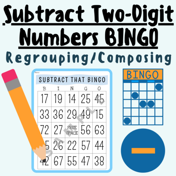 Subtracting Two-Digit Numbers With Regrouping and Composing BINGO GAME; For K-5 Teachers and Students in the Math Classroom