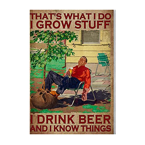 Vintage Metal Plaque Beer Man Relax Time – That’s What I Do I Grow Stuff I Drink Beer and I Know Things Garden Man Metal Tin Sign Vintage Sign for Home Coffee Garden Wall Decor 8×12 Inch