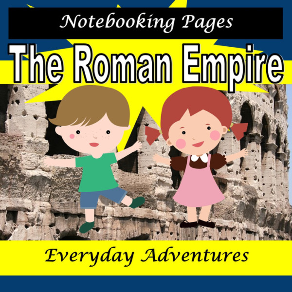 The Roman Empire Notebooking Pages, World History Series for Homeschool Students in Grades 4 to 12