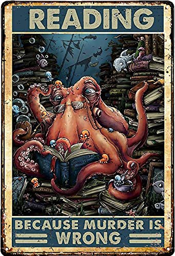 Metal Plate Tin Sign Octopus Reading Because Muder is Wrong Tin Signs Vintage Metal Sign for Cafe Home Farm Supermarket Bar Pub Garage Hotel Diner Mall Garden Door Wall Decor Art 12x8inch