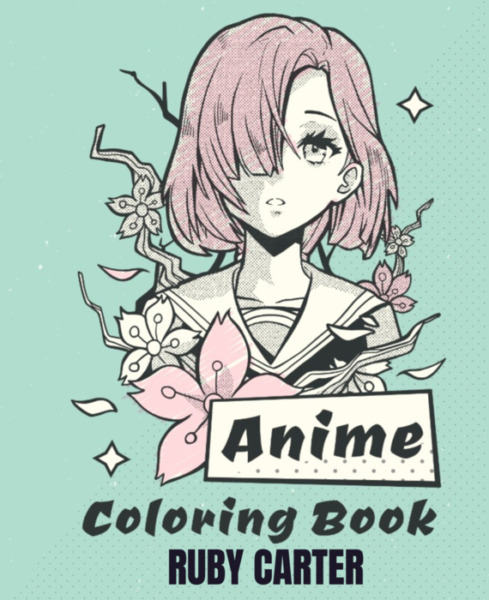 Anime coloring book: Fun Kawaii Girls Japanese Cartoons, and Relaxing Manga For teen girls boys kids teenagers adults 50 designs 100 pages 8.5 x 11 inches