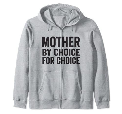 Mother By Choice For Choice Pro Choice Feminist Rights Zip Hoodie