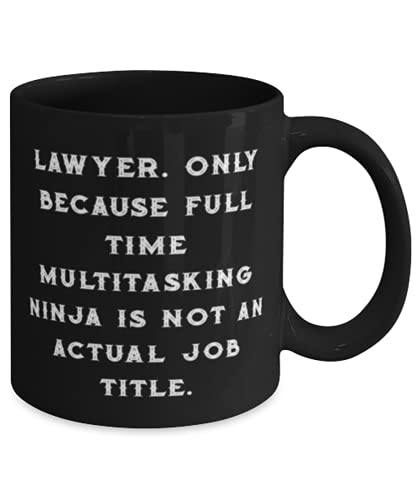 Lawyer Gifts For Coworkers, Lawyer. Only Because Full Time Multitasking Ninja is not an, Love Lawyer 11oz 15oz Mug, Cup From Coworkers | The Storepaperoomates Retail Market - Fast Affordable Shopping