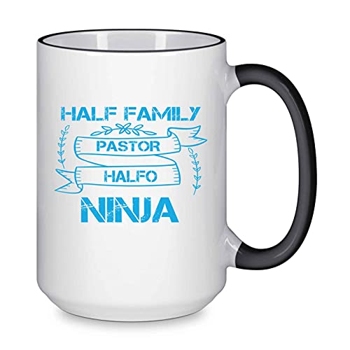 Funny Half Family Pastor Halfo Ninja Present For Birthday, Anniversary, Evacuation Day 15 Oz Black Rim Coffee Mug