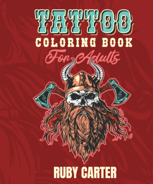 Tatoo coloring book for adults: Men and Women Relaxation Stress Relieving Designs with Skulls Flowers and more 50 designs 100 pages 8.5 x 11 inches