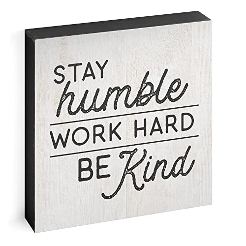 Barnyard Designs ‘Stay Humble Work Hard Be Kind’ Wood Box Sign, Modern Inspirational Quote, Primitive Country Farmhouse Home Décor Wall Art for Bedroom, Living Room or Office, 8” x 8”, Black/White