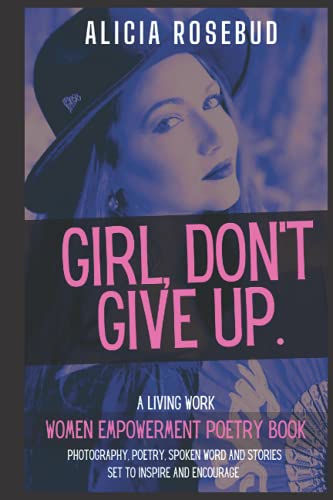 Girl, Don’t Give Up: A Women Empowerment Poetry Book