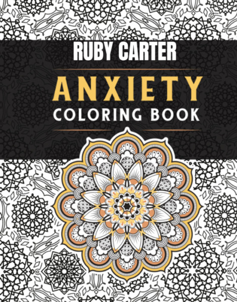 Anxiety Coloring Book: Stress Relief Relaxing Coloring Pages For teen girls boys kids teenagers men women adults 50 designs 100 pages 8.5 x 11 inches