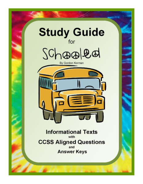Study Guide for Schooled by Gordon Korman: Informational Texts with CCSS Aligned Questions and Answer Keys