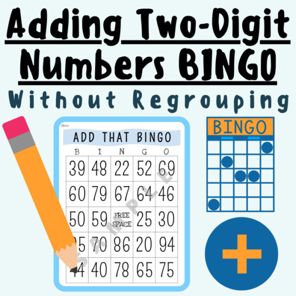 Adding Two-Digit Numbers Without Regrouping/Composing BINGO GAME; For K-5 Math Teachers and Students in Elementary School Classrooms